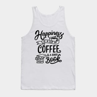 Happiness Is A Cup Of Coffee And A Good Book Tank Top